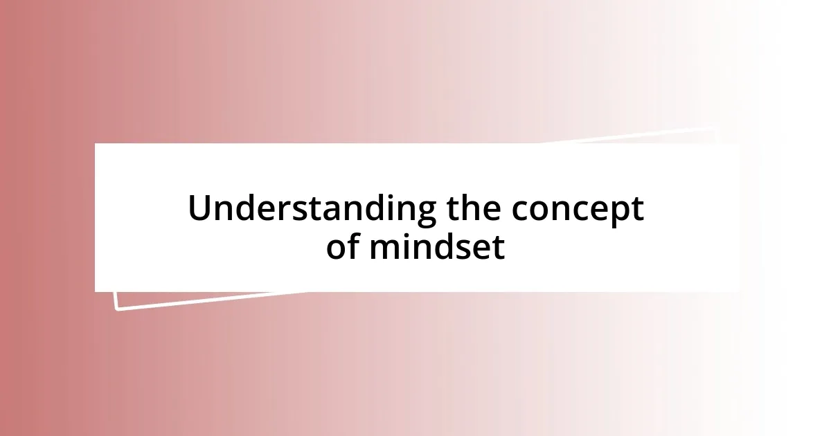 Understanding the concept of mindset