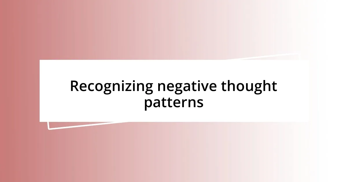 Recognizing negative thought patterns