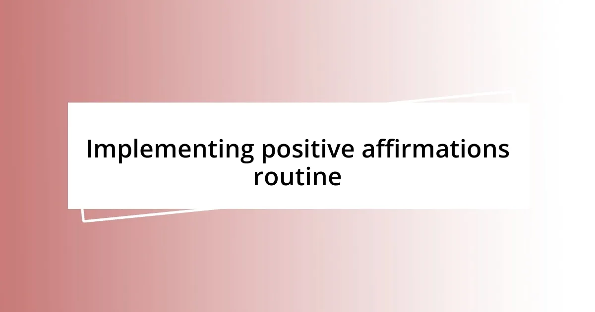 Implementing positive affirmations routine