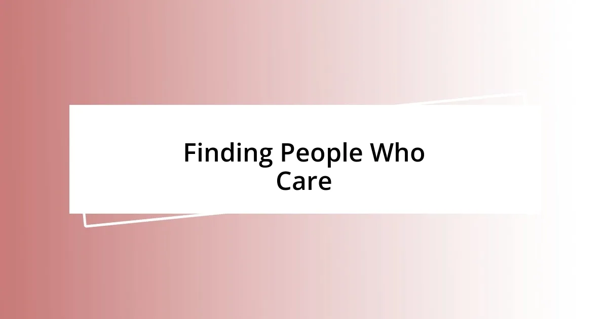 Finding People Who Care