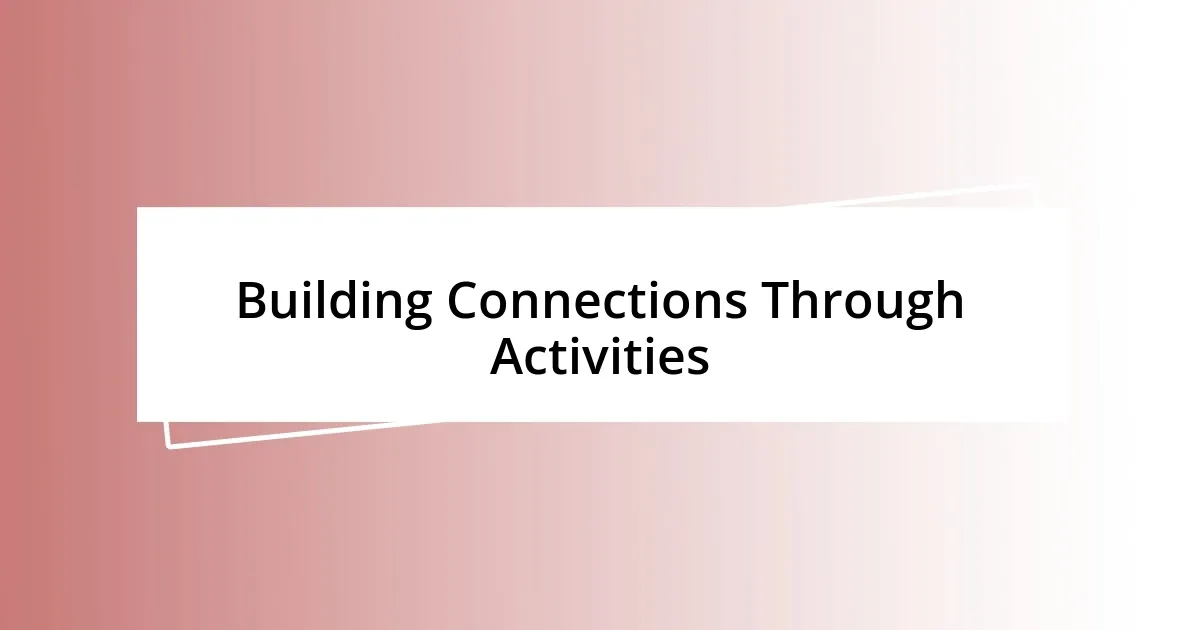 Building Connections Through Activities