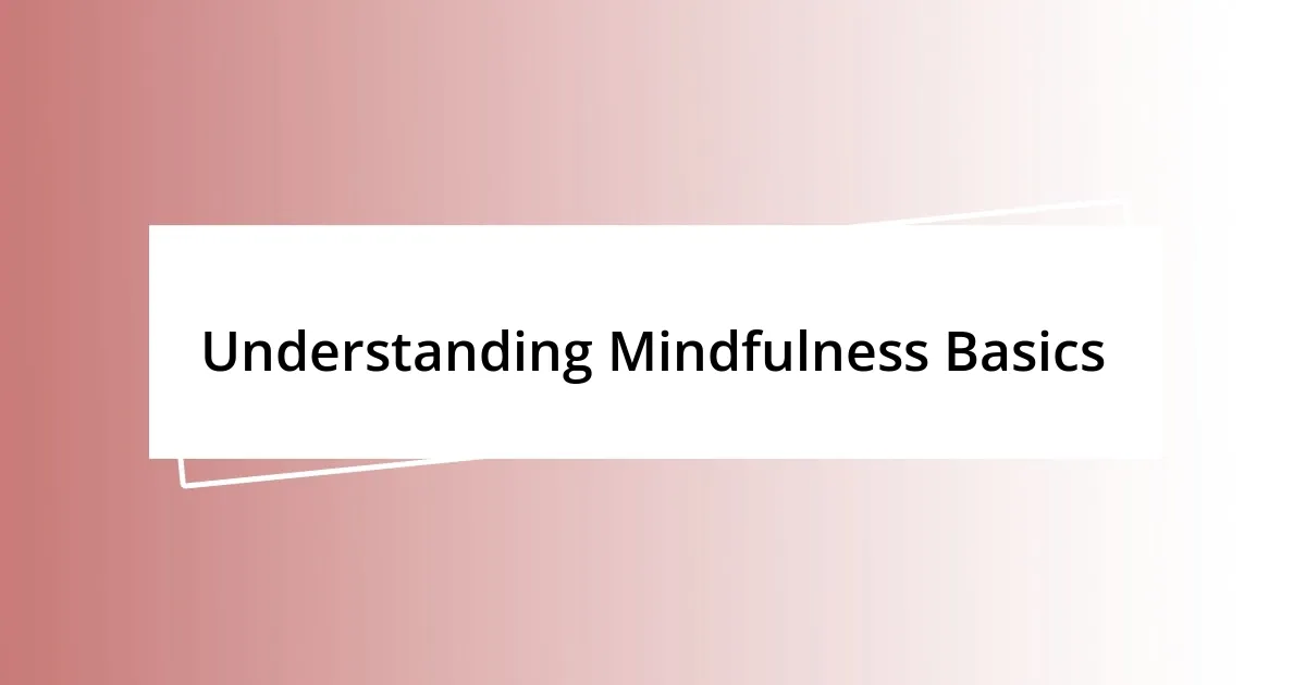 Understanding Mindfulness Basics