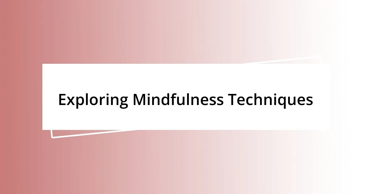 Exploring Mindfulness Techniques