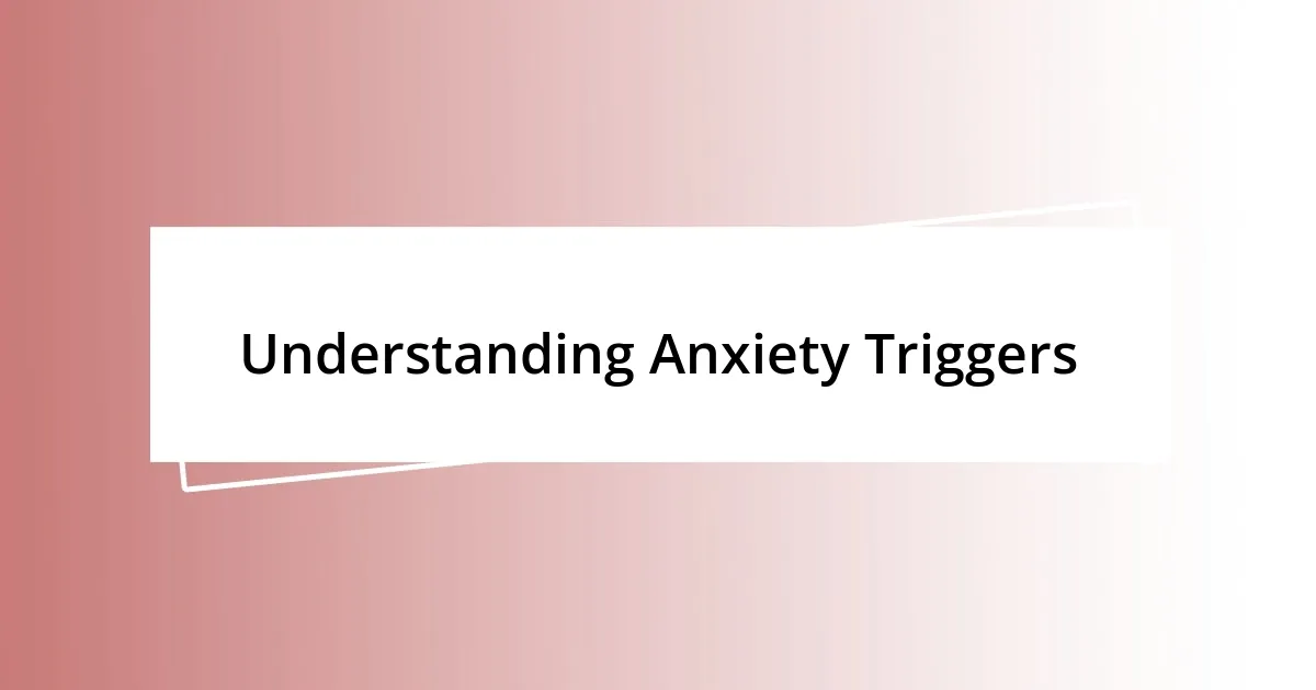 Understanding Anxiety Triggers