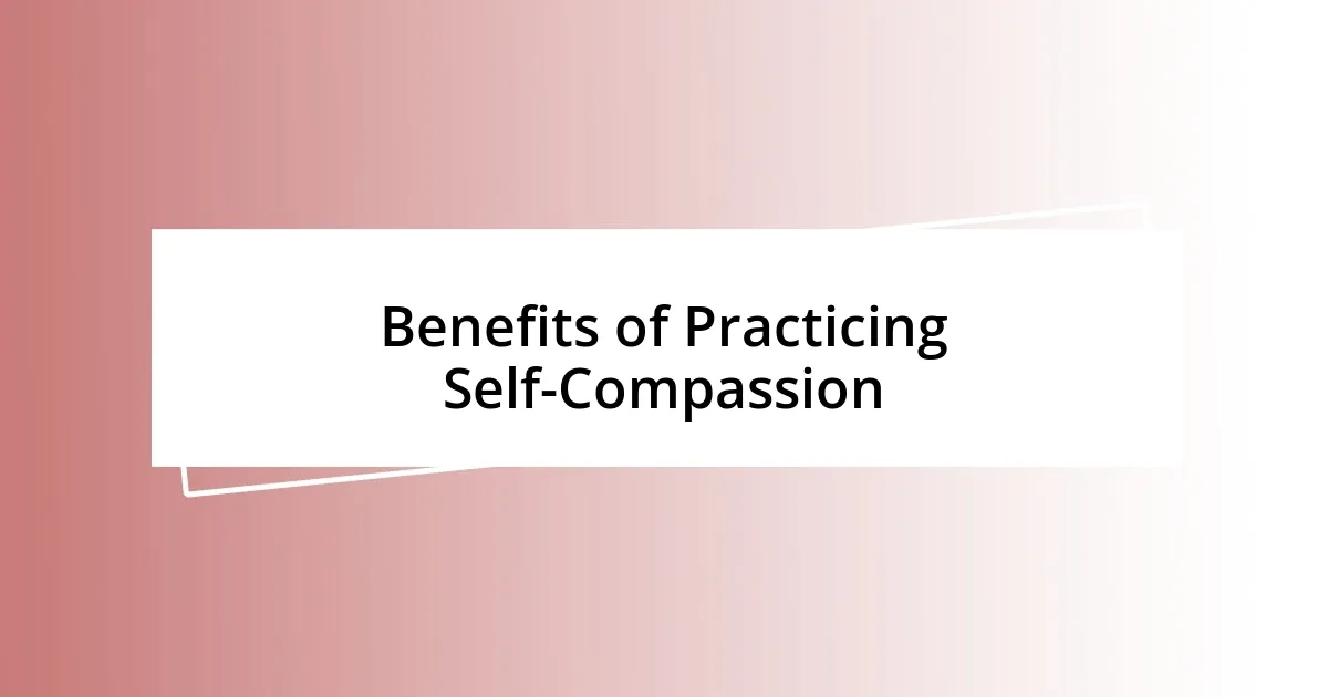 Benefits of Practicing Self-Compassion