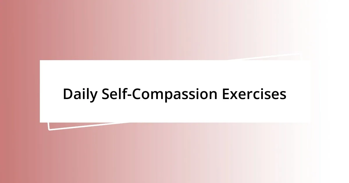 Daily Self-Compassion Exercises