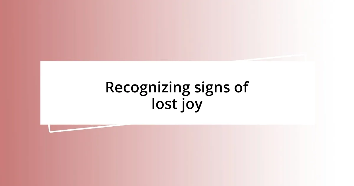 Recognizing signs of lost joy