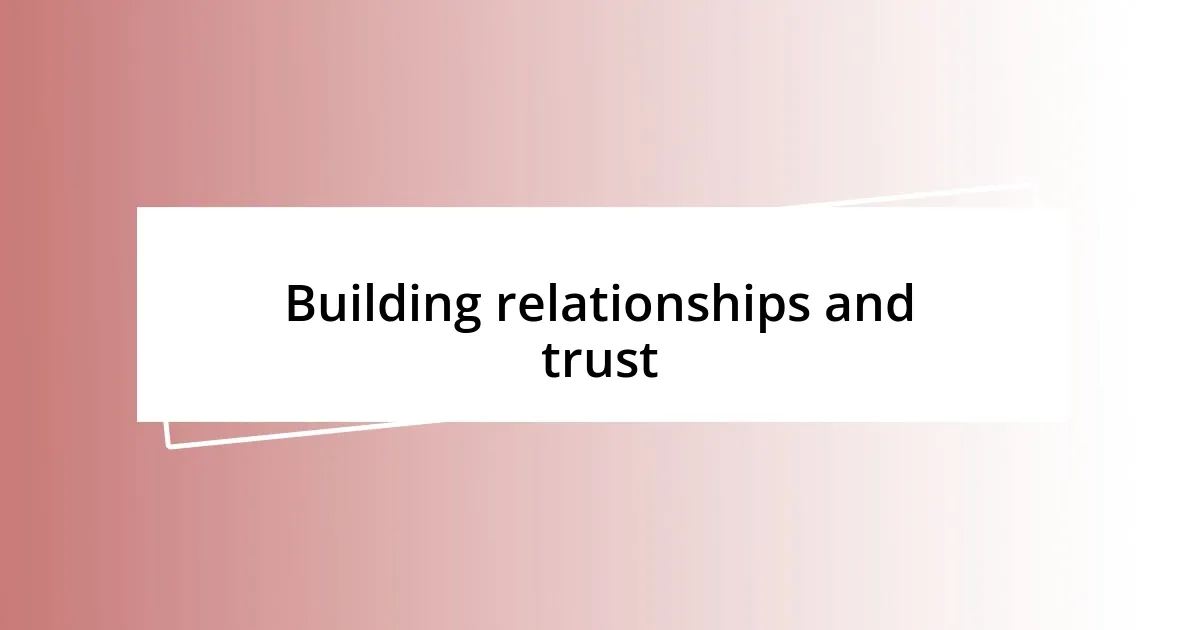 Building relationships and trust