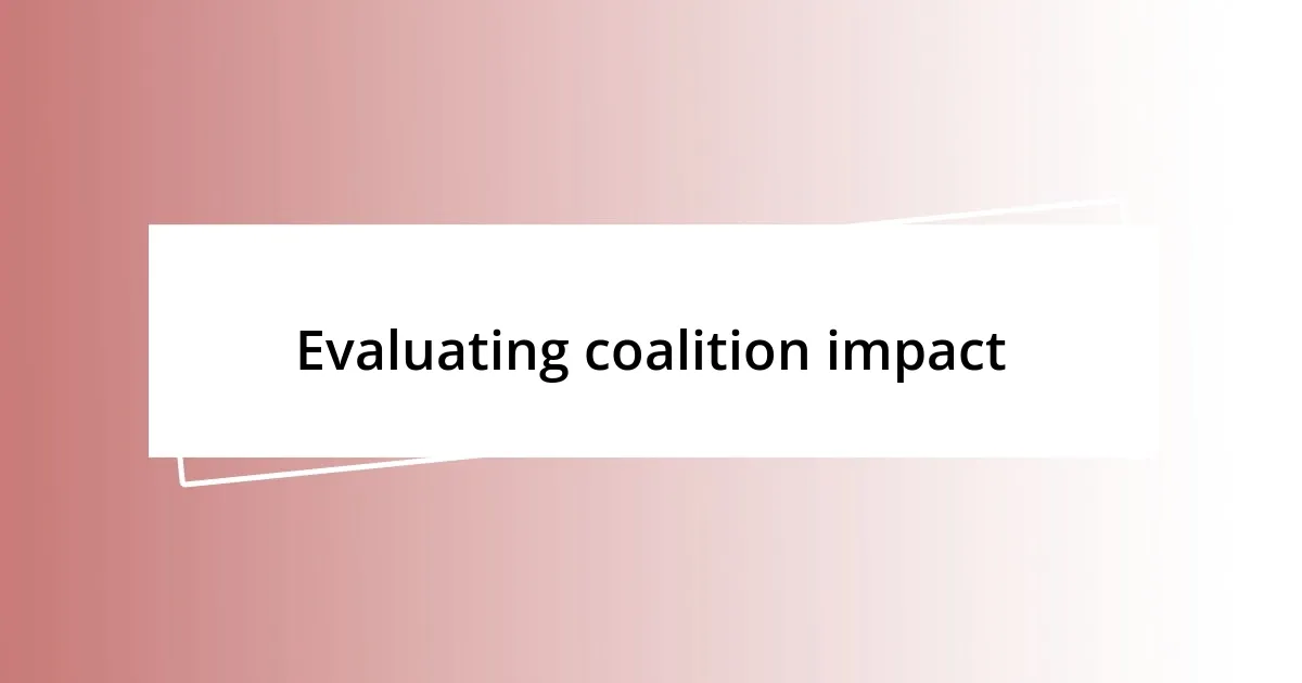 Evaluating coalition impact