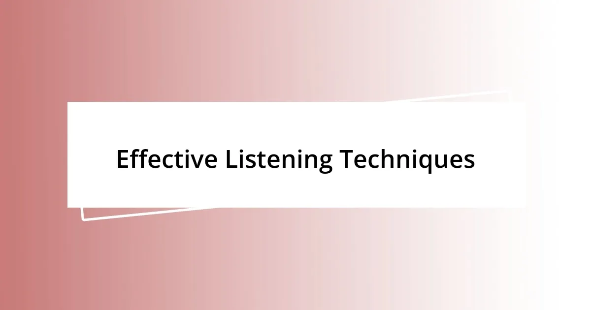 Effective Listening Techniques