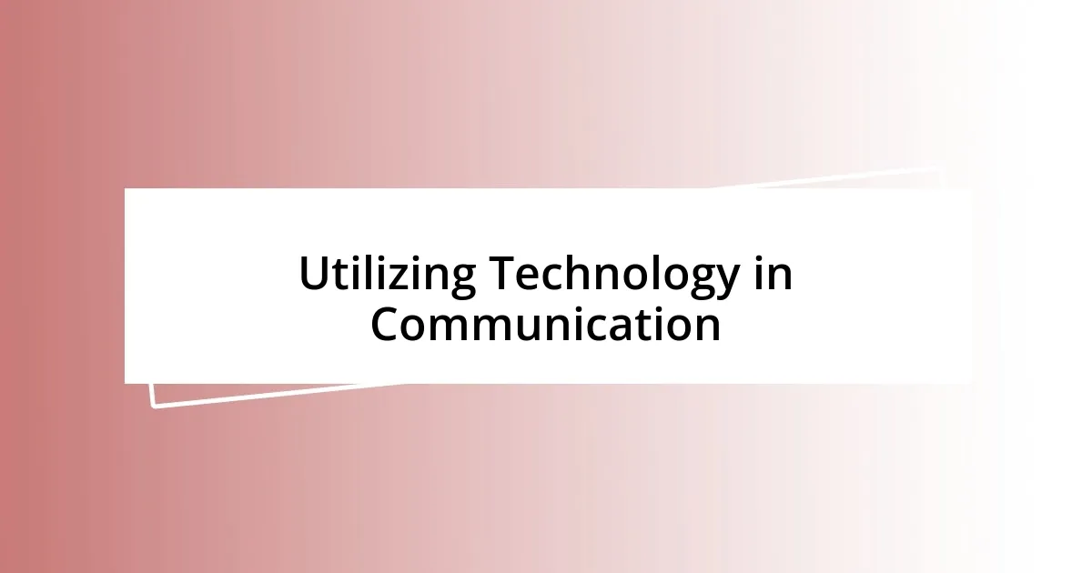 Utilizing Technology in Communication