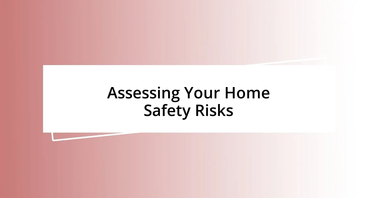 Assessing Your Home Safety Risks