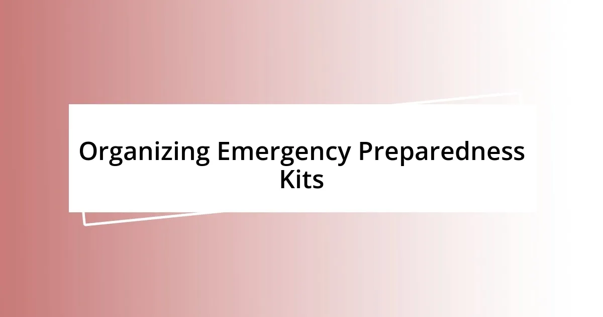 Organizing Emergency Preparedness Kits