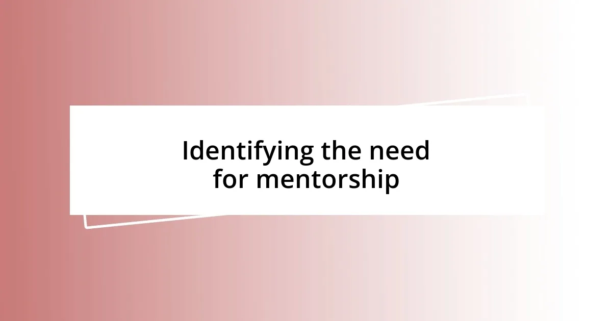 Identifying the need for mentorship