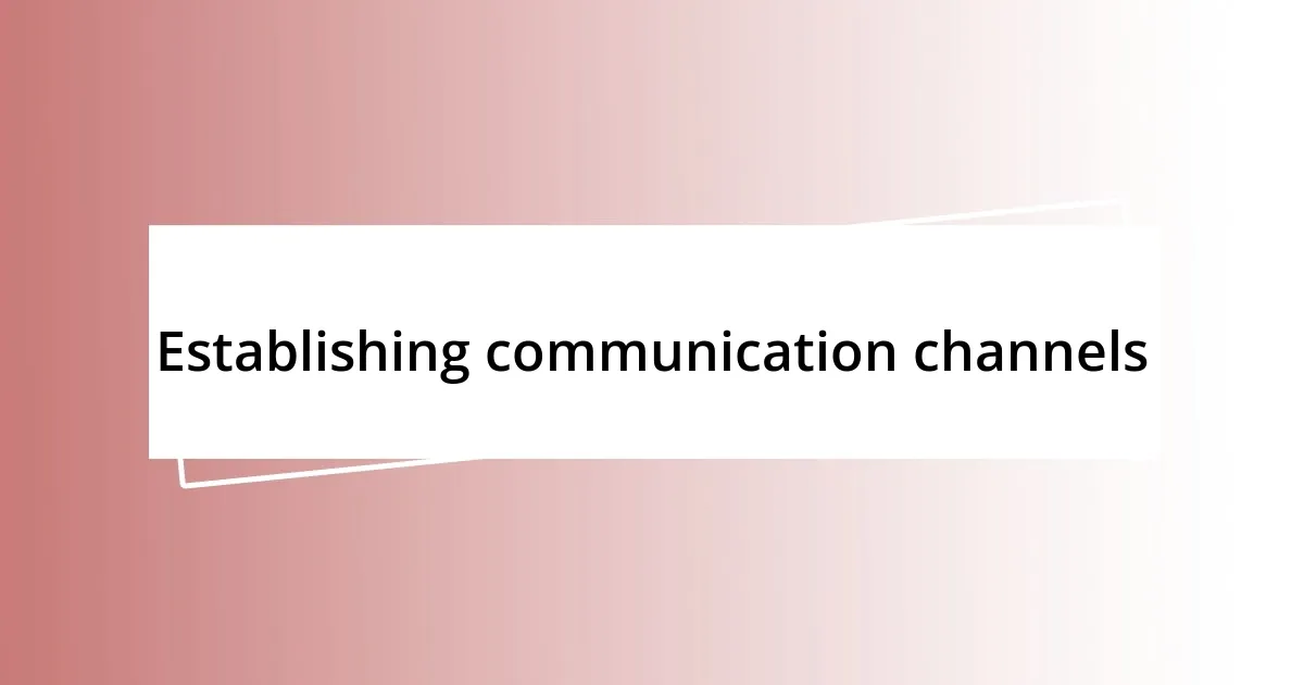 Establishing communication channels