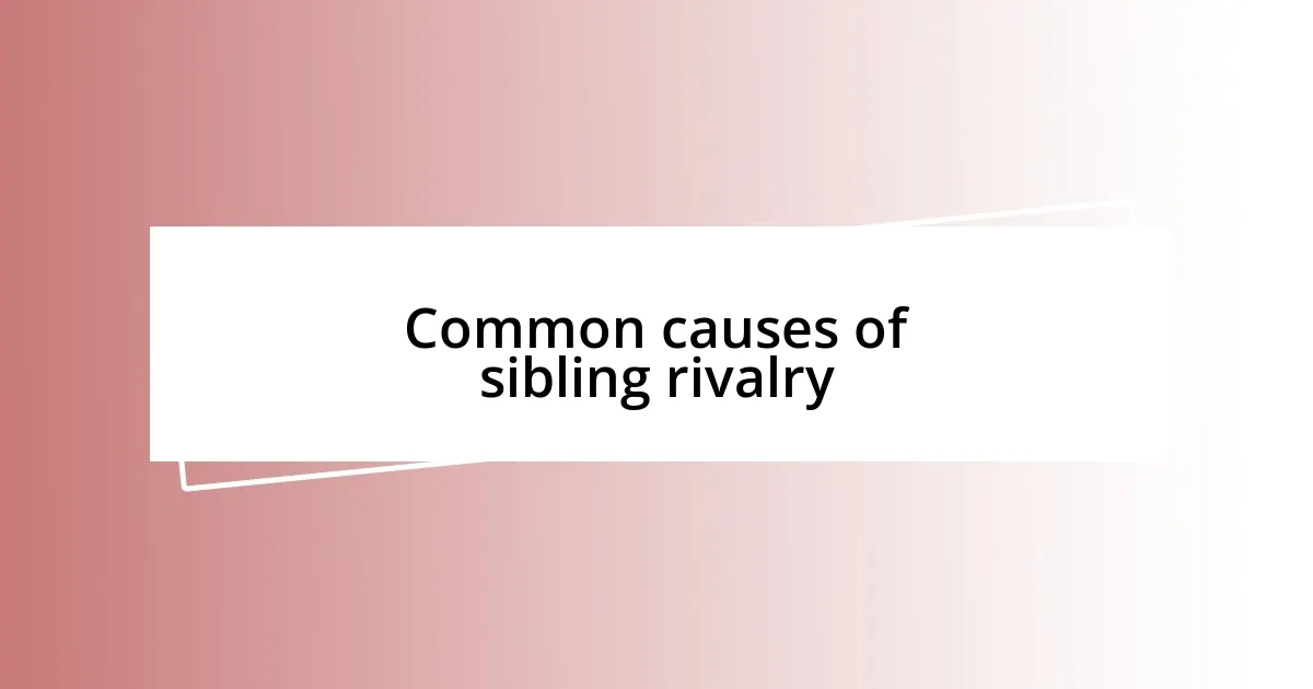 Common causes of sibling rivalry