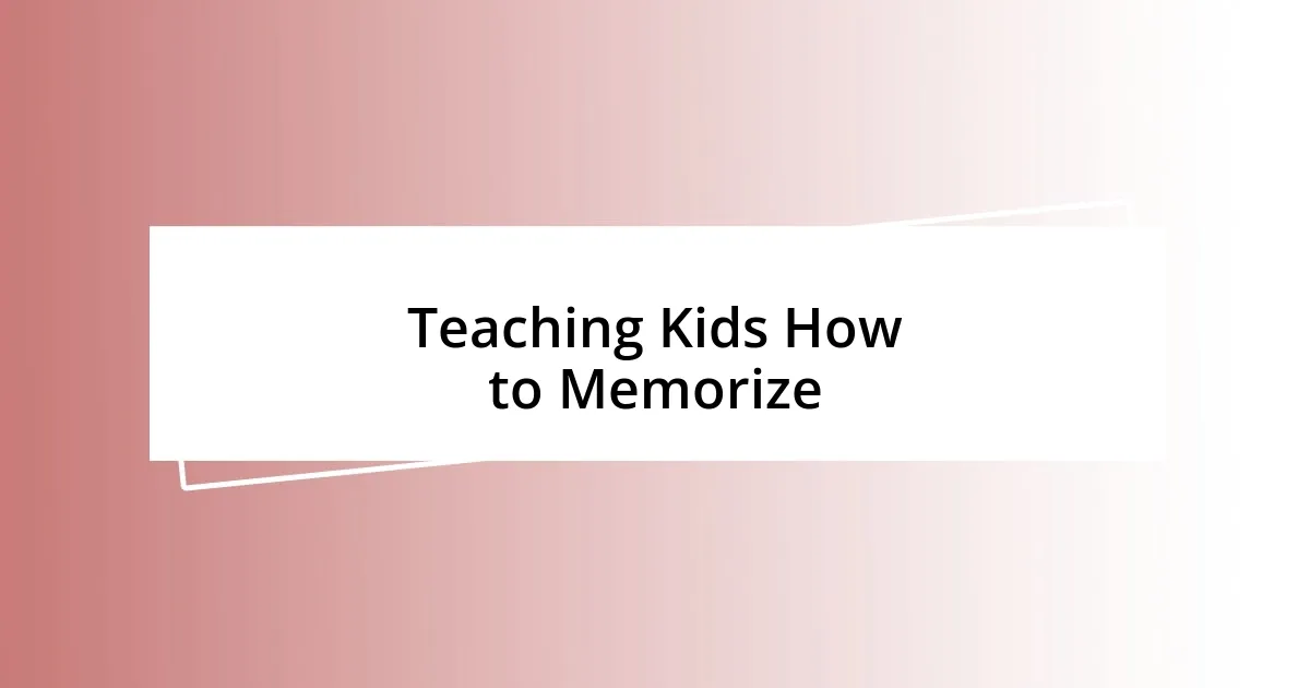 Teaching Kids How to Memorize