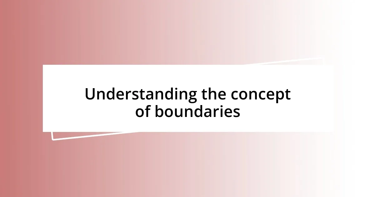 Understanding the concept of boundaries