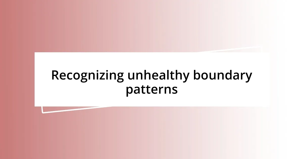 Recognizing unhealthy boundary patterns