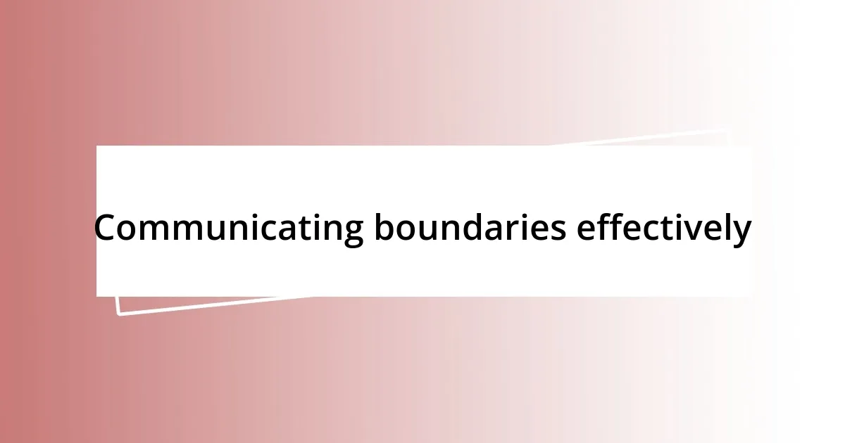 Communicating boundaries effectively