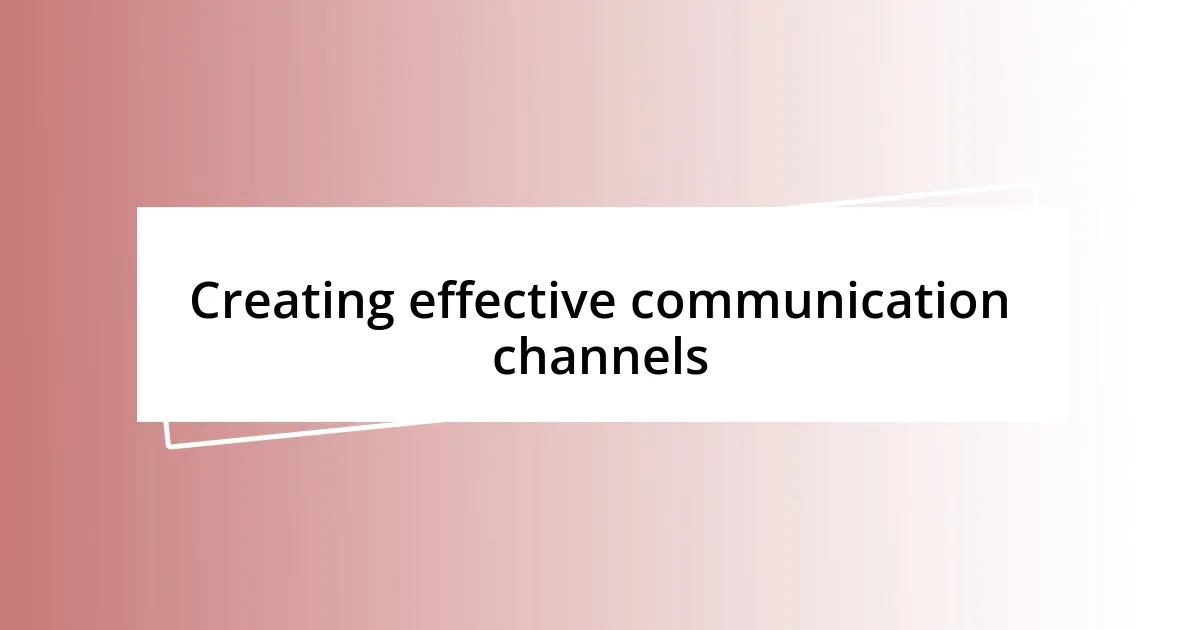 Creating effective communication channels