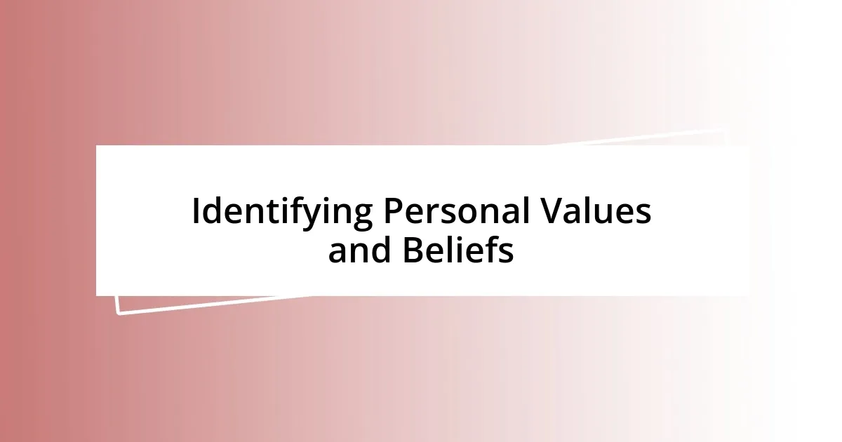 Identifying Personal Values and Beliefs