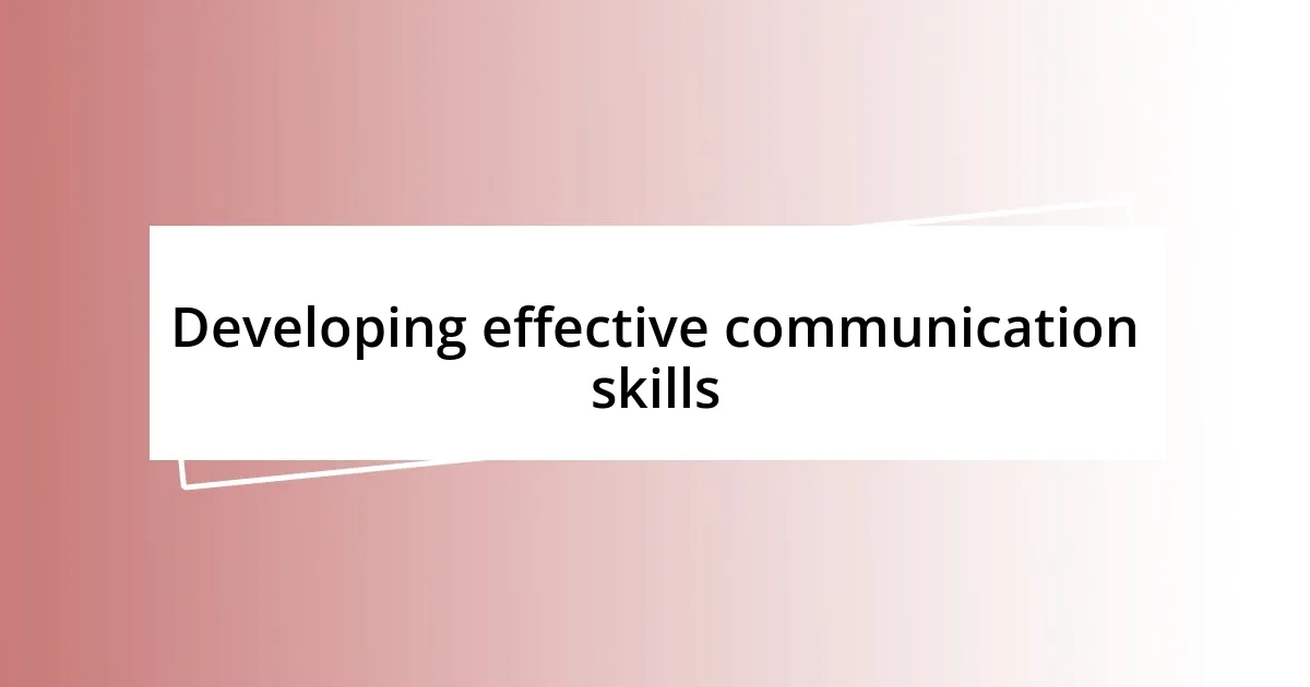 Developing effective communication skills