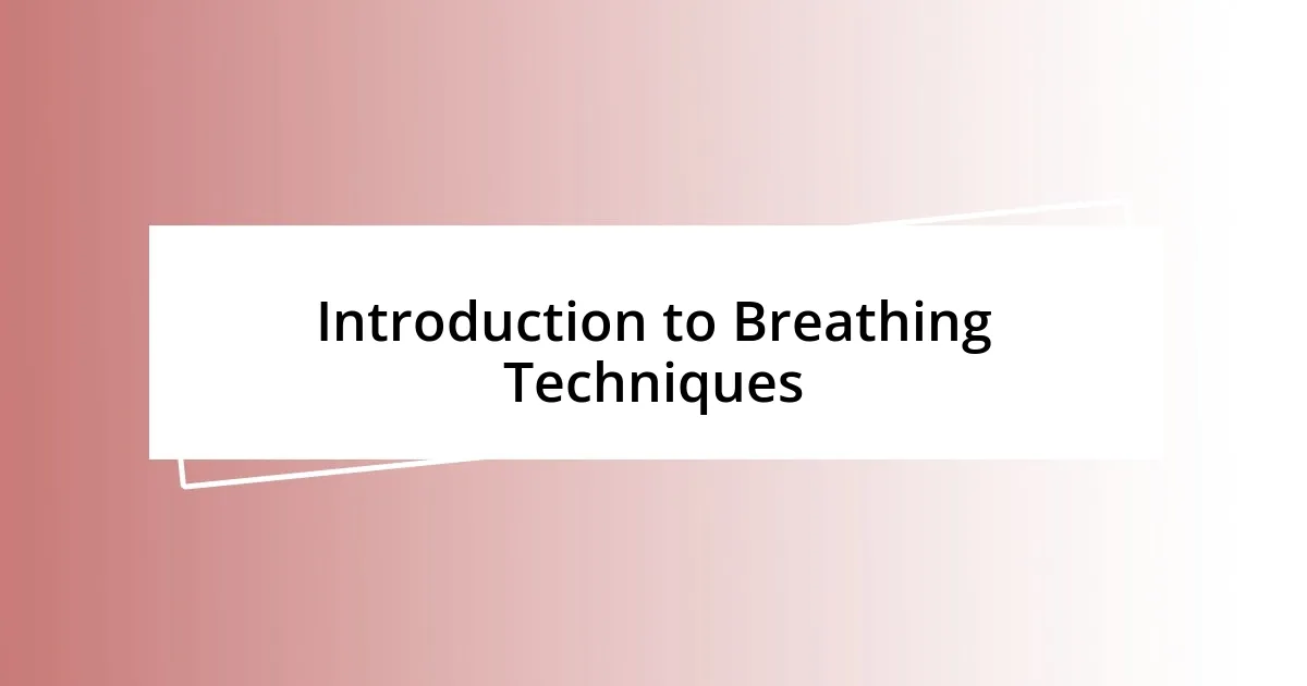 Introduction to Breathing Techniques