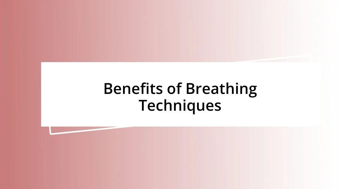 Benefits of Breathing Techniques