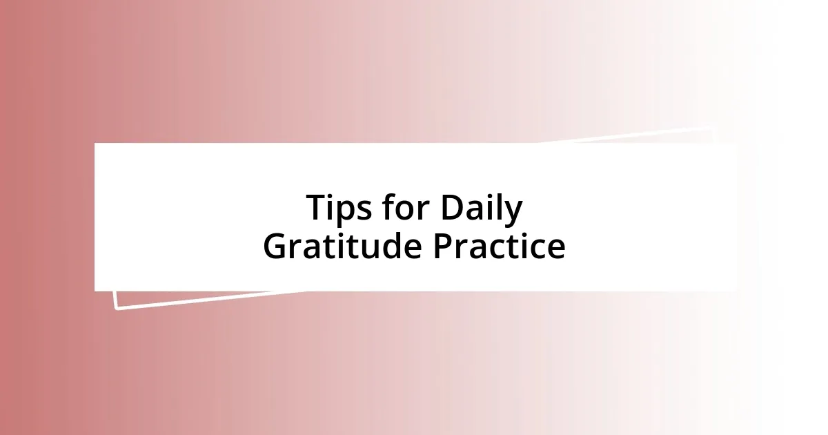 Tips for Daily Gratitude Practice