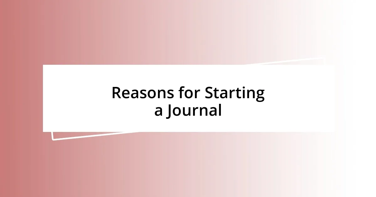 Reasons for Starting a Journal