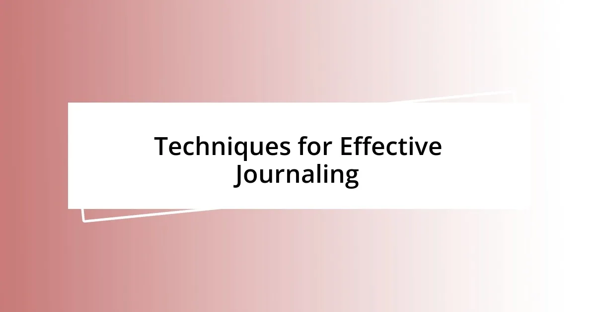 Techniques for Effective Journaling