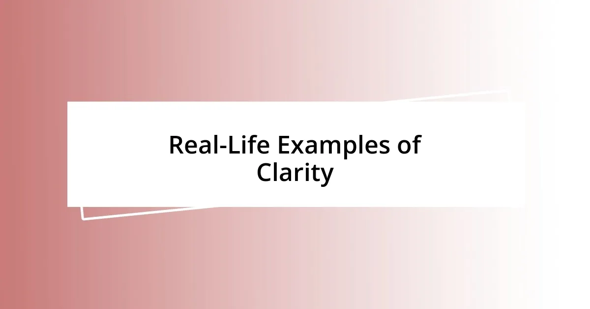 Real-Life Examples of Clarity