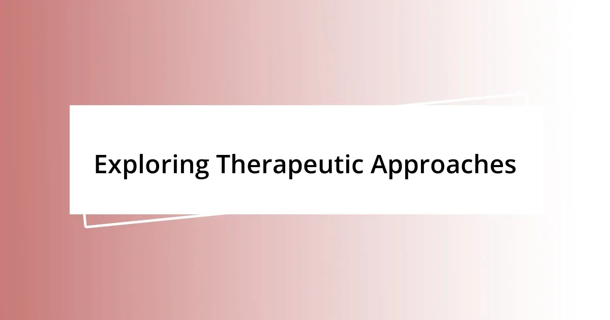 Exploring Therapeutic Approaches