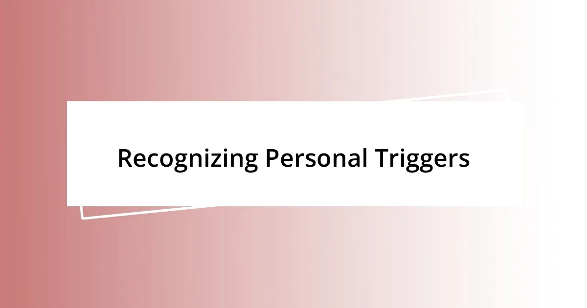 Recognizing Personal Triggers