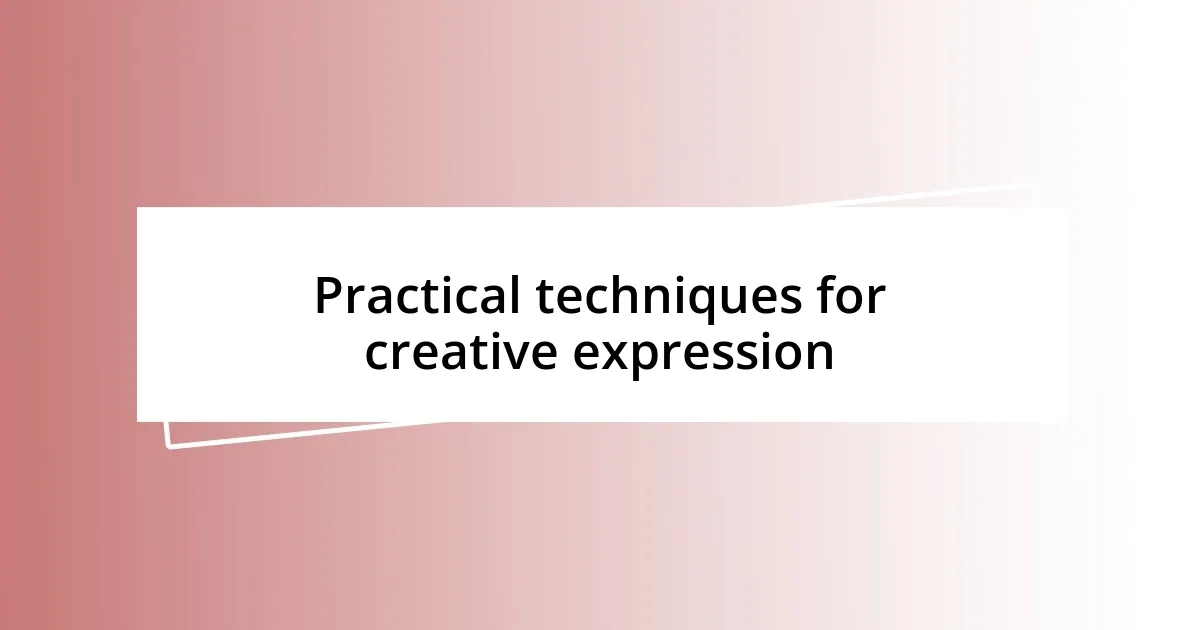 Practical techniques for creative expression