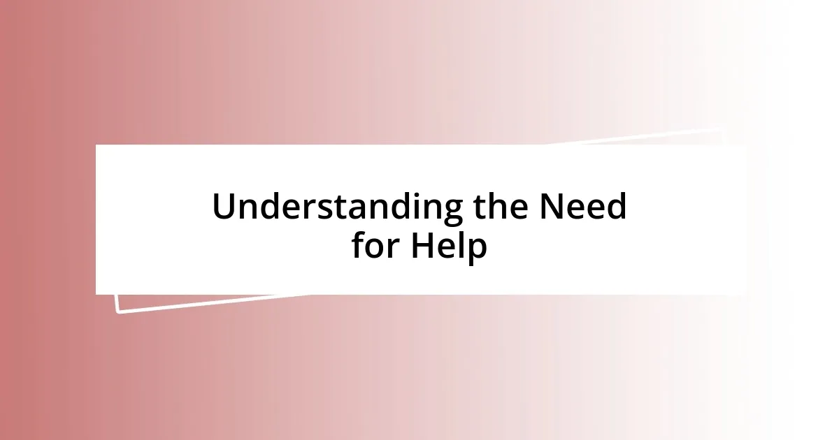 Understanding the Need for Help