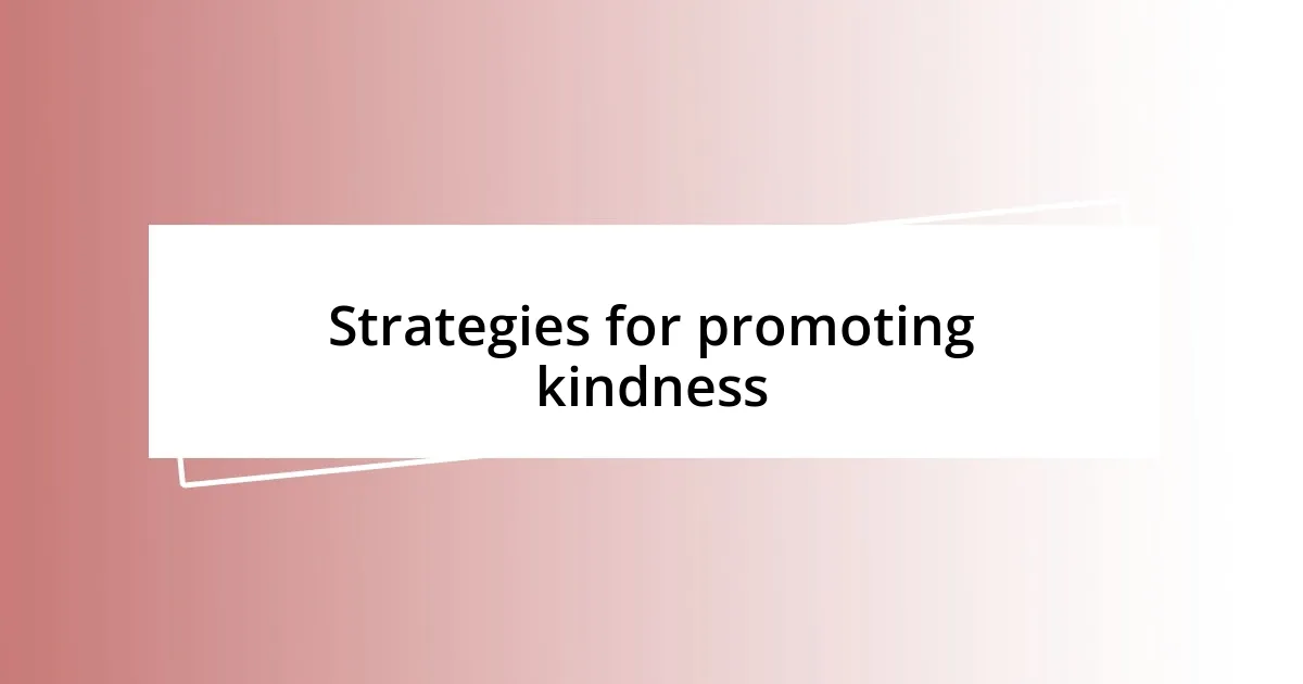 Strategies for promoting kindness