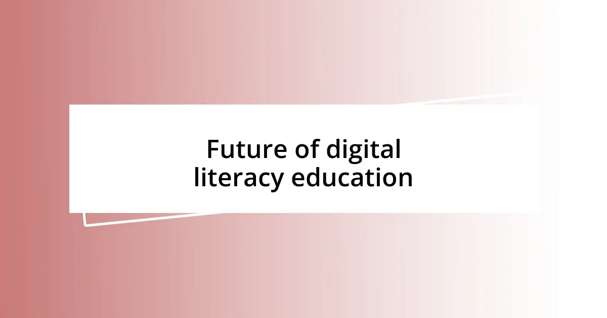 Future of digital literacy education