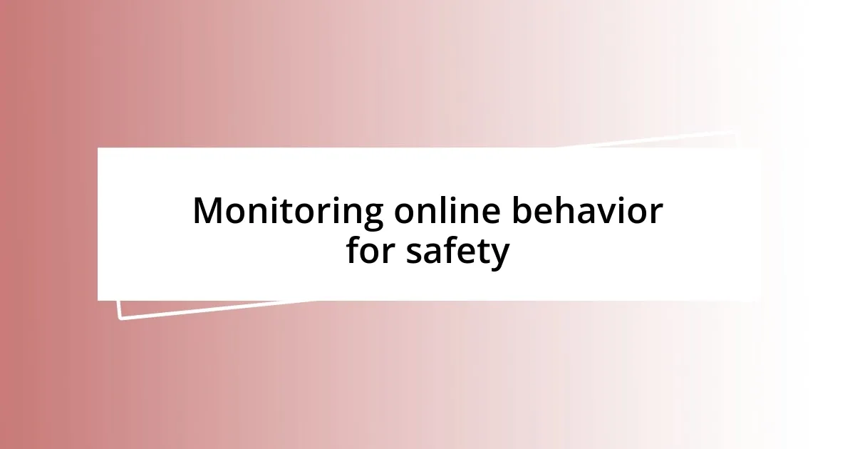 Monitoring online behavior for safety