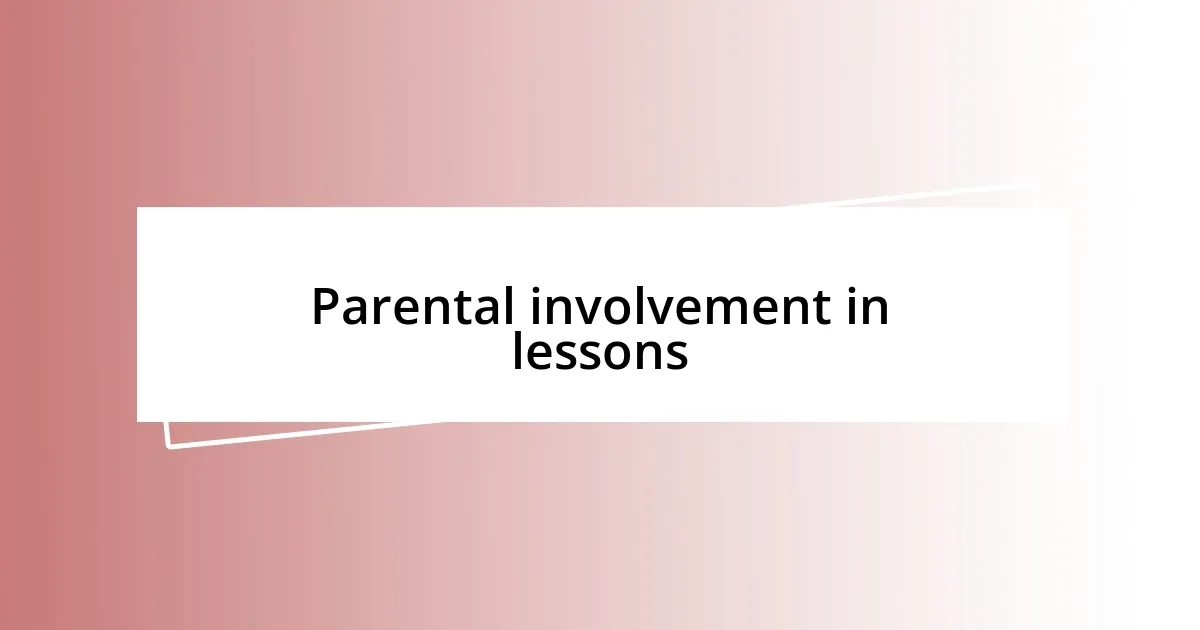 Parental involvement in lessons