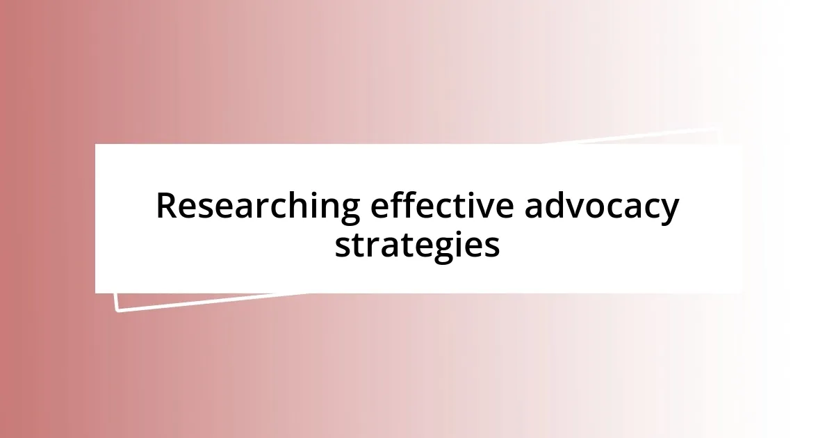 Researching effective advocacy strategies