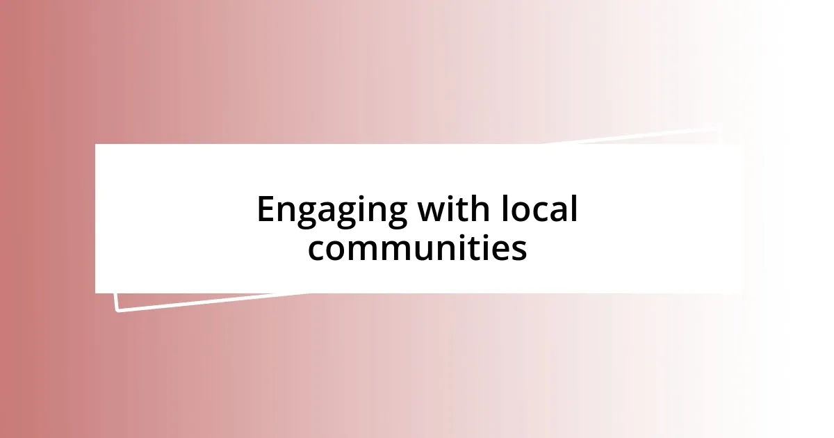 Engaging with local communities