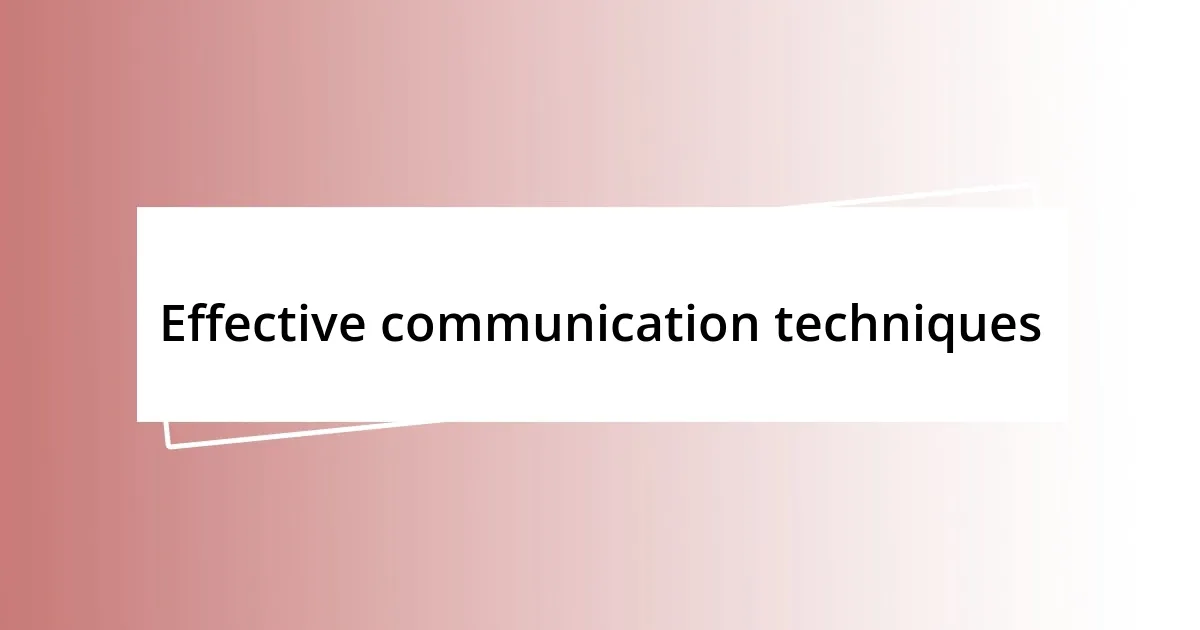 Effective communication techniques