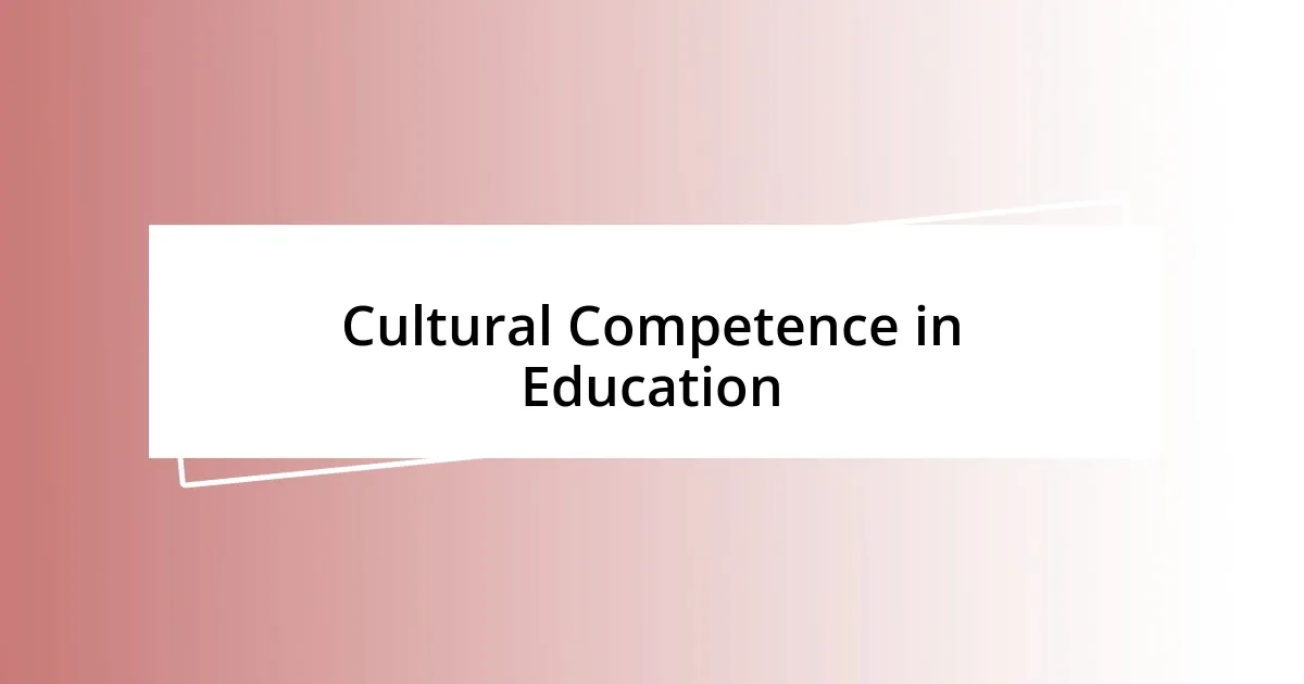 Cultural Competence in Education