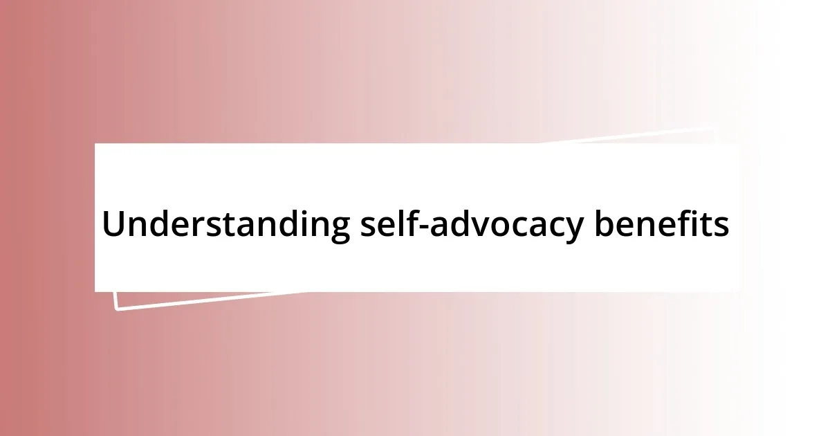 Understanding self-advocacy benefits