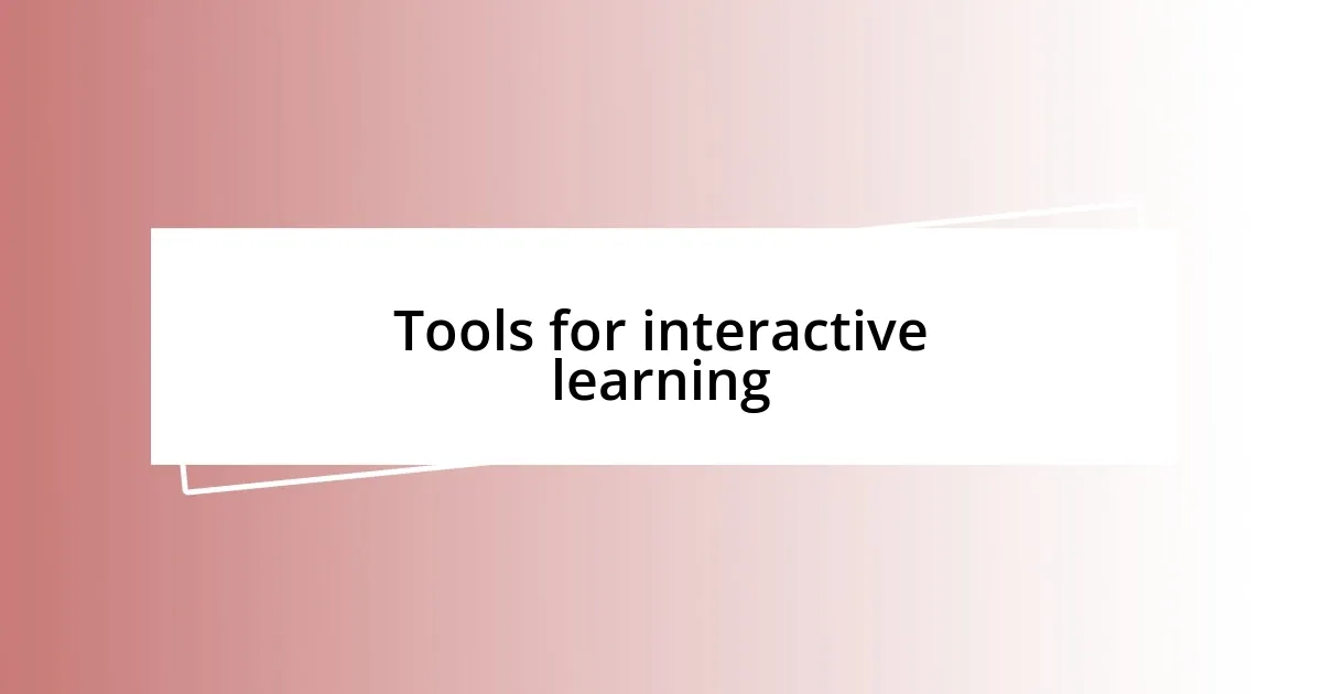 Tools for interactive learning