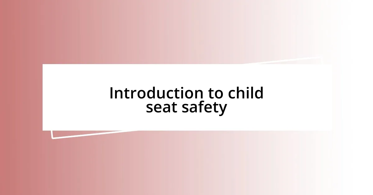 Introduction to child seat safety