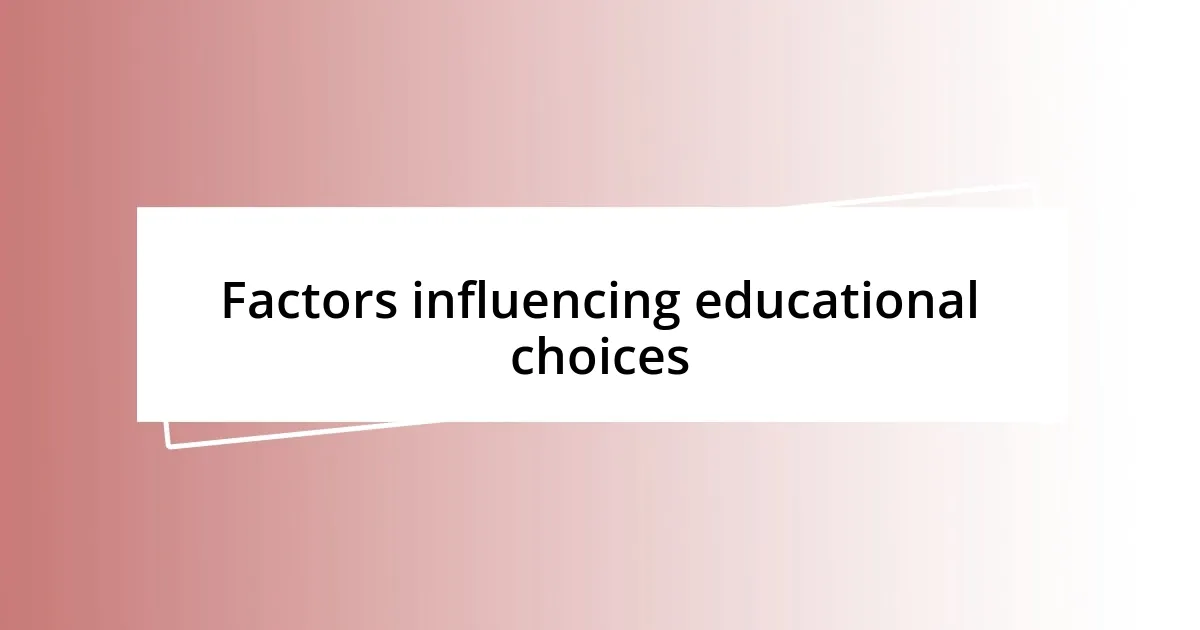 Factors influencing educational choices