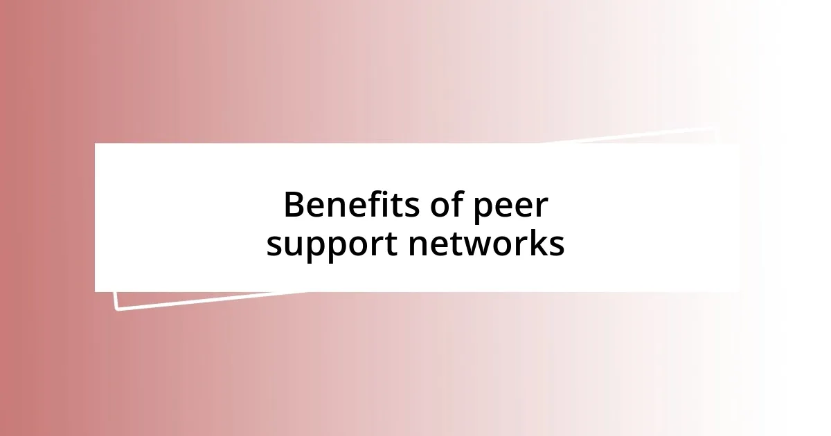 Benefits of peer support networks